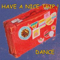 DANCE / Have A Nice Trip!